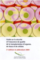 Guide sur la sécurité et l'assurance de qualité de la transplantation d'organes, de tissus et de cellules - 3e édition & addendum 2009