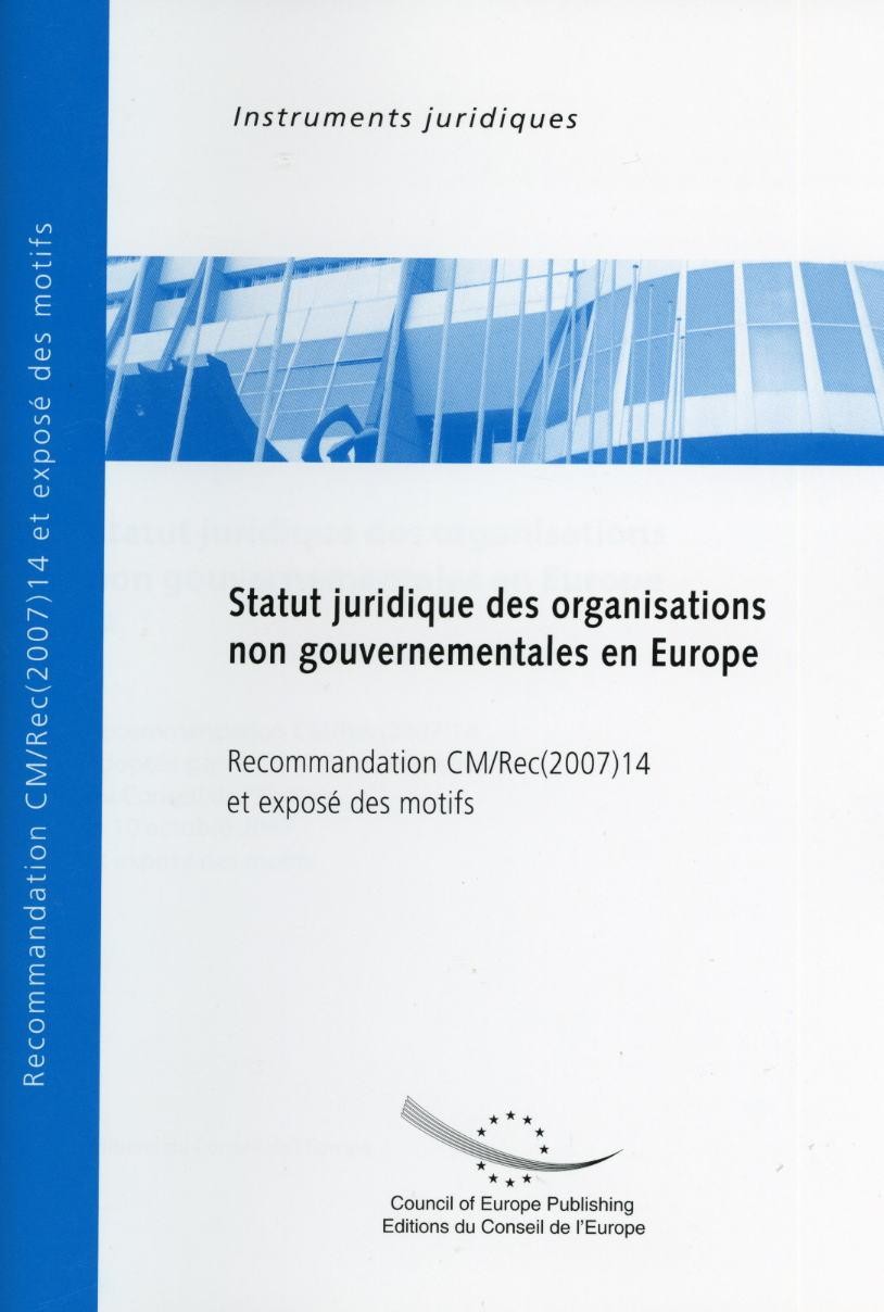 Statut juridique des organisations non gouvernementales en Europe - Recommandation Rec(2007)14 et exposé des motifs