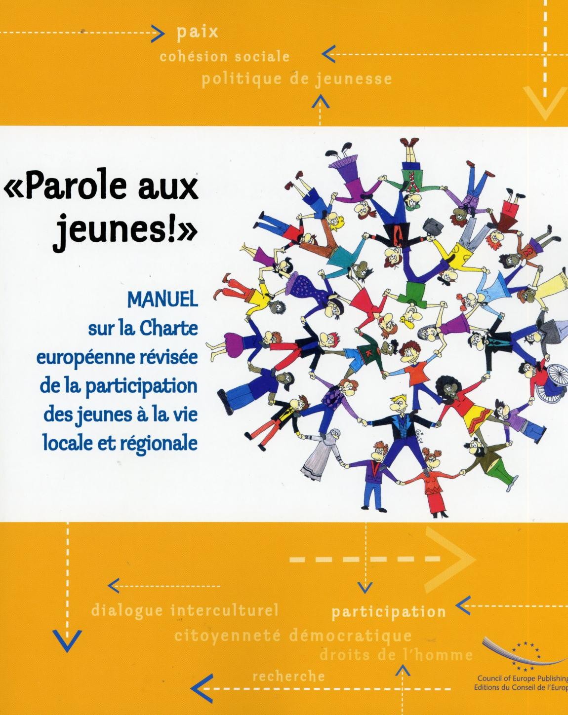 Parole aux jeunes! - Manuel sur la Charte européenne révisée de la participation des jeunes à la vie locale et régionale