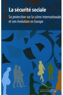 La sécurité sociale - Sa protection sur la scène internationale et son évolution en Europe