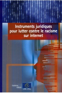Instruments juridiques pour lutter contre le racisme sur internet