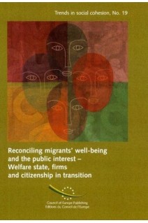 PDF - Reconciling migrants' well-being and the public interest - Welfare state, firms and citizenship in transition (Trends in social cohesion No. 19)