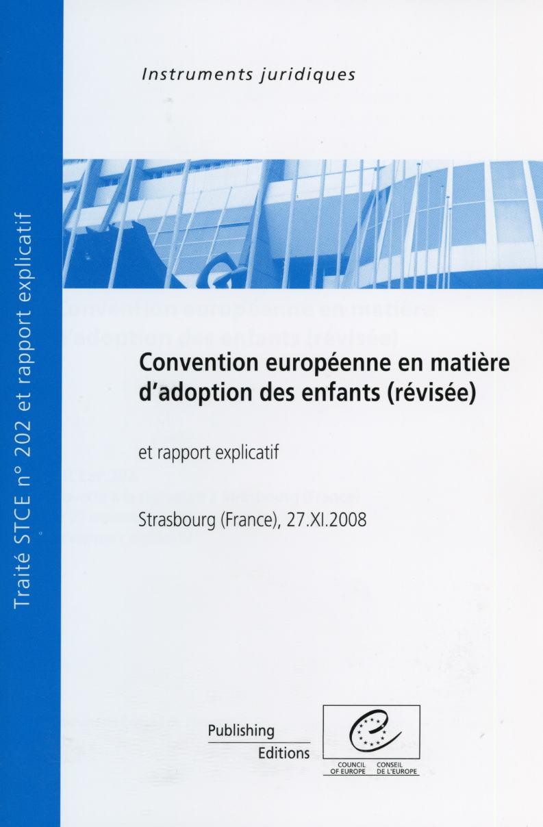 PDF - Convention européenne en matière d'adoption des enfants (révisée) et rapport explicatif, 27.XI.2008, STCE n° 202