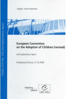 European Convention on the Adoption of Children (revised) and explanatory report, 27.XI.2008, CETS No. 202
