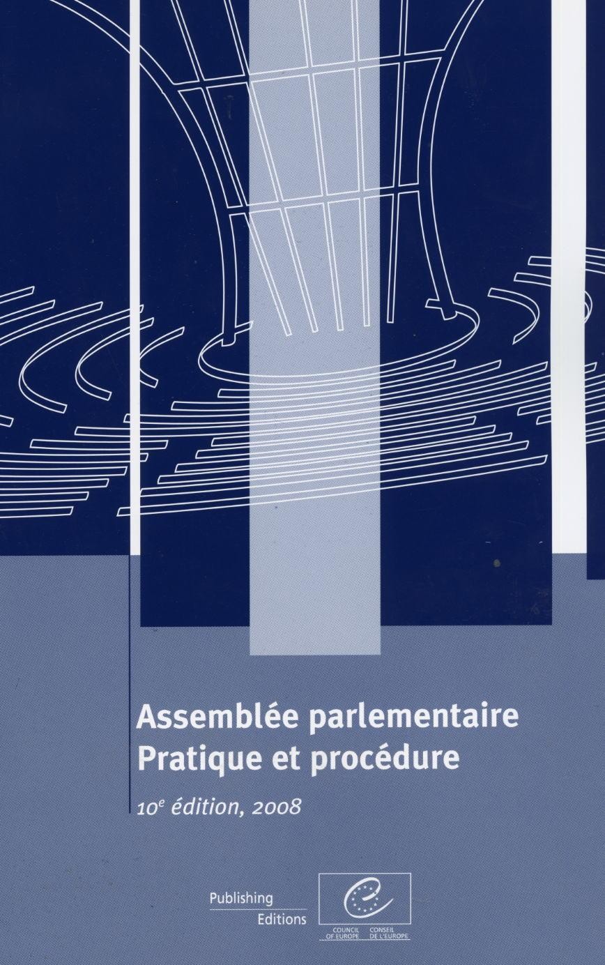 Assemblée parlementaire - Pratique et procédure (10e édition, 2008)