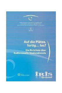 IRIS Spezial - Auf die Plätze, fertig ... los?Die Richtlinie über Audiovisuelle Mediendienste