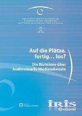 IRIS Spezial - Auf die Plätze, fertig ... los?Die Richtlinie über Audiovisuelle Mediendienste