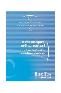 IRIS Spécial - A vos marques, prêts ... partez ?La Directive Services de médias audiovisuels