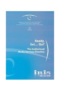 IRIS Special - Ready, Set ... Go?The Audiovisual Media Services Directive