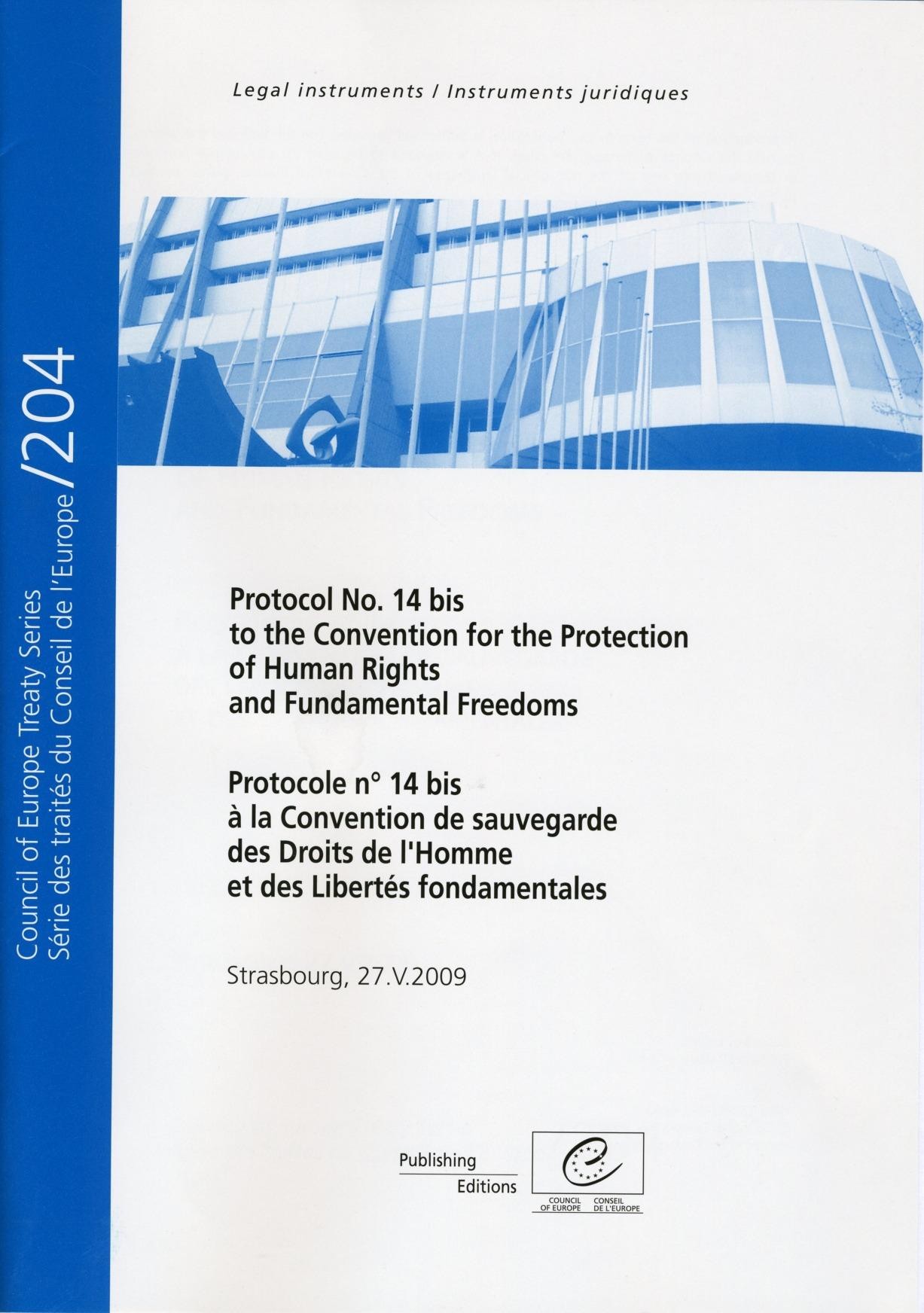 Protocole n°14 bis à la Convention de sauvegarde des Droits de l'Homme et des Libertés fondamentales - Strasbourg, 27.V.2009 - Série des traités du Conseil de l'Europe n° 204