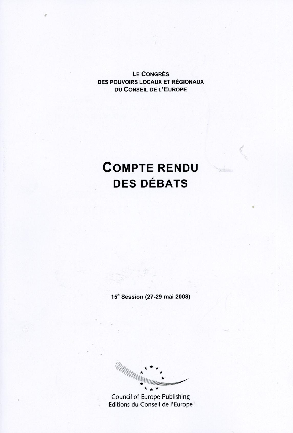 Le Congrès des Pouvoirs Locaux et Régionaux de l'Europe - Compte rendu des débats - 15ème Session (27-29 mai 2008)