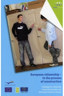 European citizenship - In the process of construction - Challenges for citizenship, citizenship education and democratic practice in Europe
