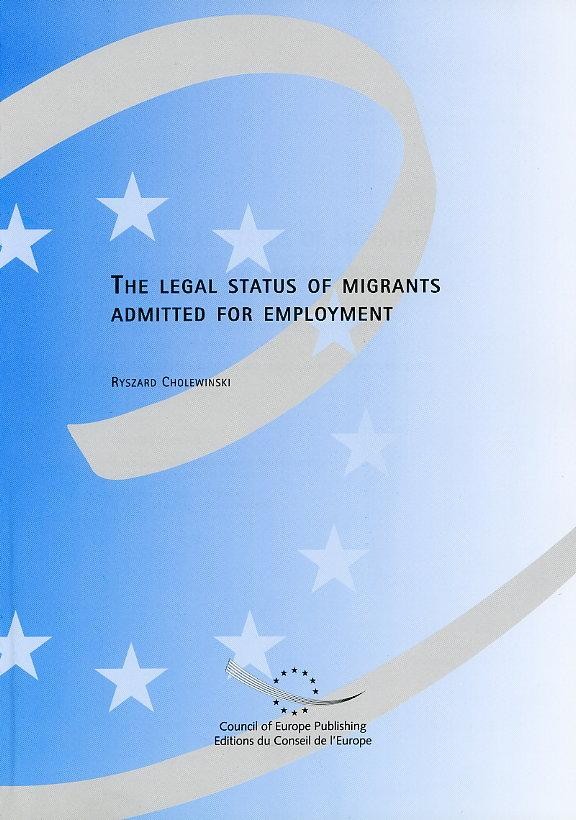The legal status of migrants admitted for employment - A comparative study of law and practice in selected European states