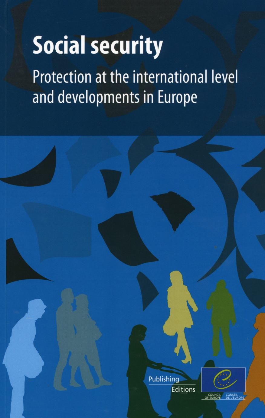 Social security - Protection at the international level and developments in Europe