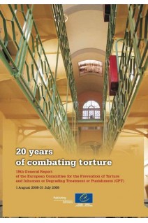 20 years of combating torture - 19th General Report of the European Committee for the Prevention of Torture and Inhuman or Degrading Treatment or Punishment (CPT)