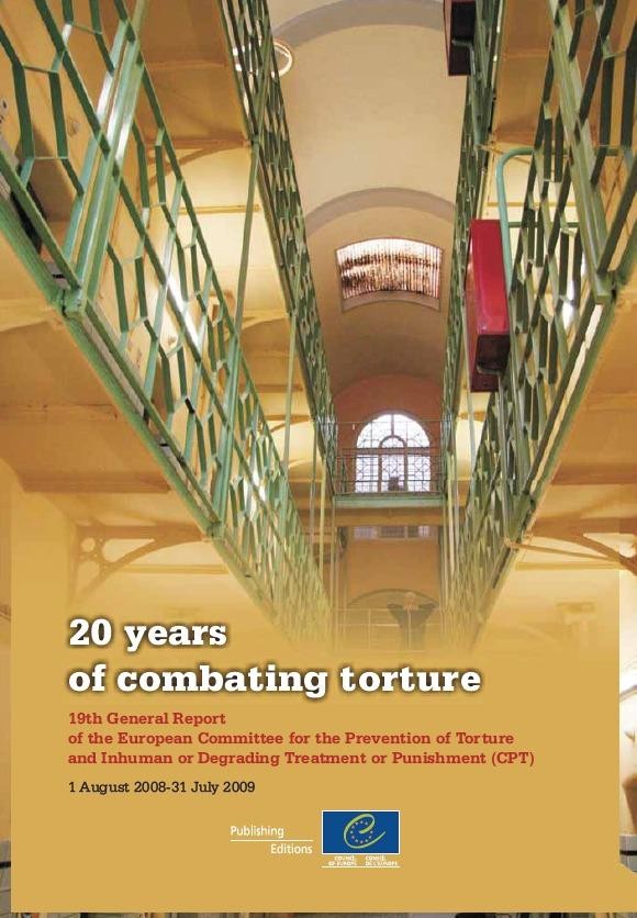20 years of combating torture - 19th General Report of the European Committee for the Prevention of Torture and Inhuman or Degrading Treatment or Punishment (CPT)