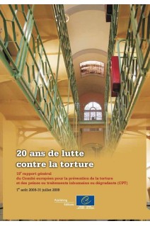 PDF - 20 ans de lutte contre la torture - 19e rapport général du Comité européen pour la prévention de la torture et des peines ou traitements inhumains ou dégradants (CPT)