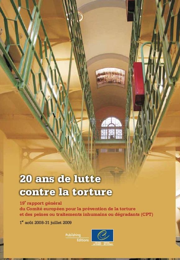 PDF - 20 ans de lutte contre la torture - 19e rapport général du Comité européen pour la prévention de la torture et des peines ou traitements inhumains ou dégradants (CPT)