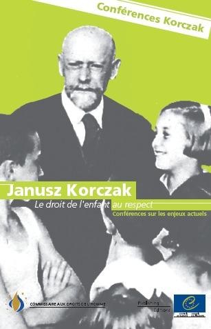 Janusz Korczak: Le droit de l'enfant au respect - Conférences sur les enjeux actuels