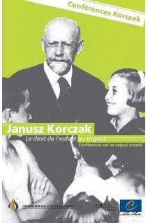 PDF - Janusz Korczak: Le droit de l'enfant au respect - Conférences sur les enjeux actuels