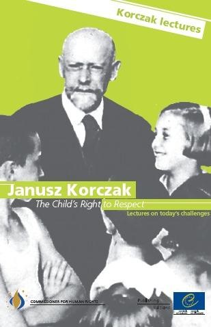 Janusz Korczak: The Child's Right to Respect - Lectures on today's challenges