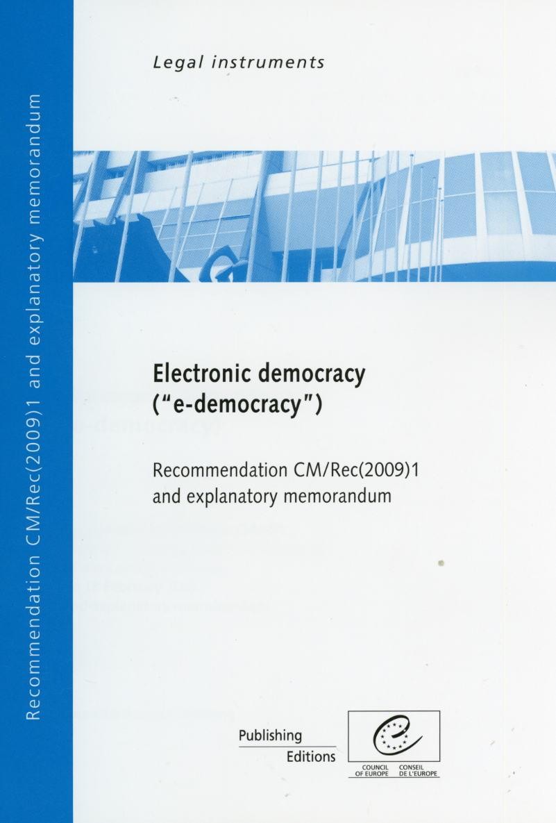 Electronic democracy ("e-democracy") - Recommendation CM/Rec(2009)1 and explanatory memorandum