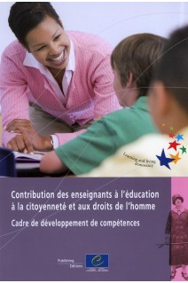 Contribution des enseignants à l'éducation à la citoyenneté et aux droits de l'homme: cadre de développement de compétences