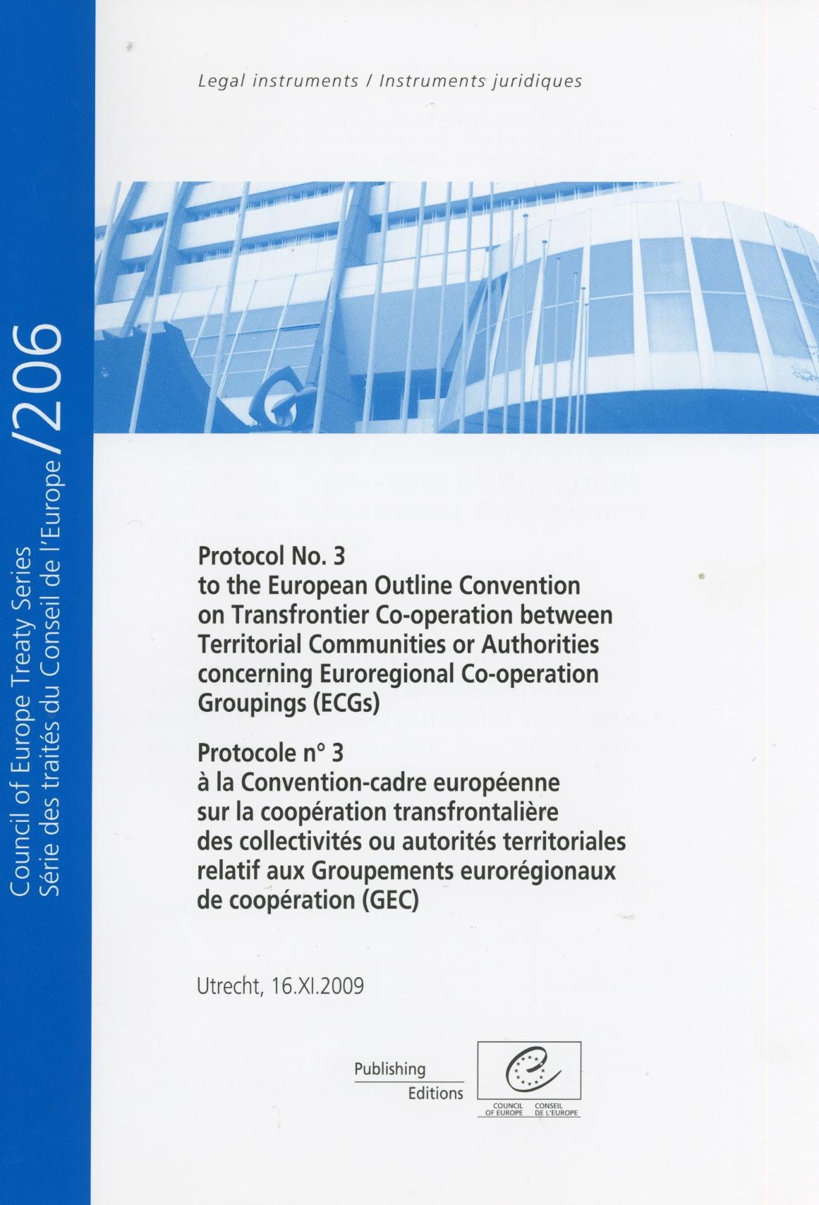 Protocole n°3 à la coopération transfrontalière des collectivités ou autorités territoriales relatif aux Groupements eurorégionaux de coopération (GEC) - Utrecht, 16.XI.2009 - Série des traités du Conseil de l'Europe n° 206