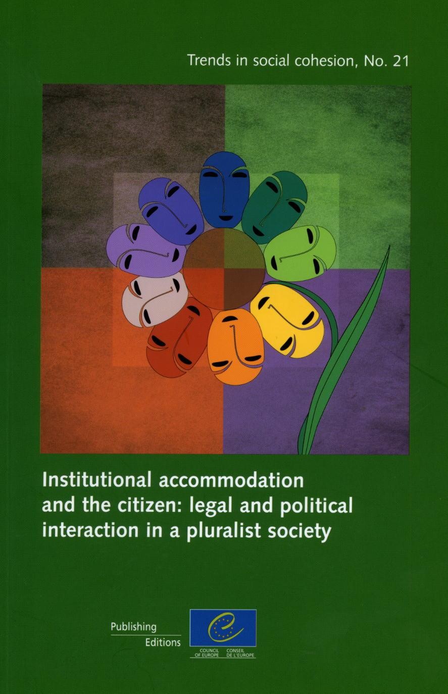Institutional accommodation and the citizen: legal and political interaction in a pluralist society (Trends in social cohesion n°21)