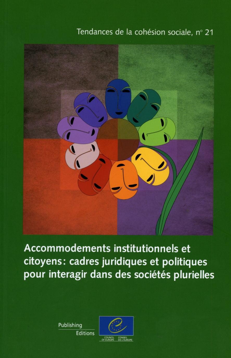 PDF - Accommodements institutionnels et citoyens: cadres juridiques et politiques pour interagir dans des sociétés plurielles (Tendances de la cohésion sociale n°21)