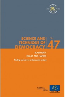 Blasphemy, insult and hatred - Finding answers in a democratic society (Science and Technique of democracy No.47)