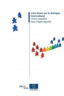Livre blanc sur le dialogue interculturel «Vivre ensemble dans l'égale dignité»