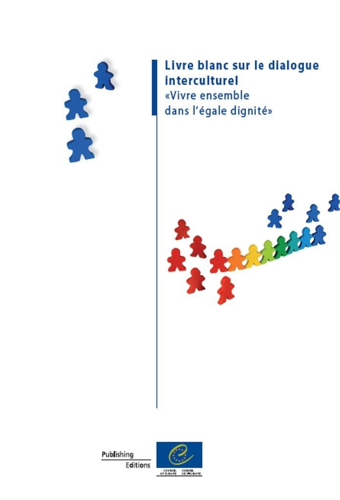 PDF - Livre blanc sur le dialogue interculturel «Vivre ensemble dans l'égale dignité»