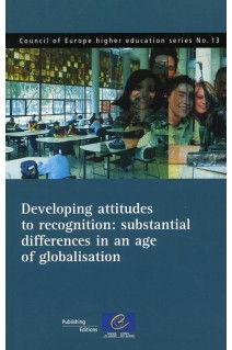 Developing attitudes to recognition: substantial differences in an age of globalisation (Council of Europe higher education series No.13)