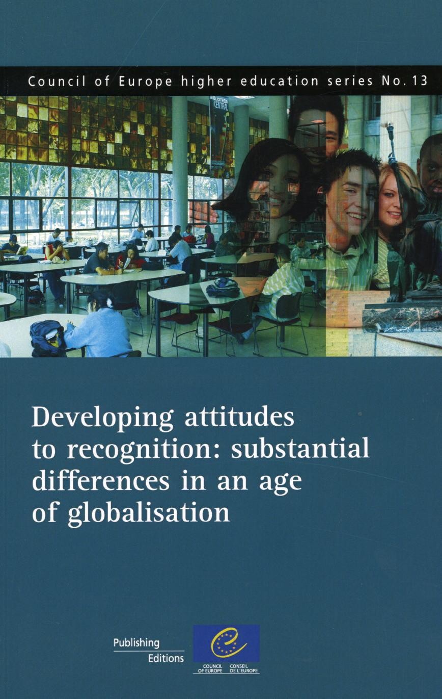 Developing attitudes to recognition: substantial differences in an age of globalisation (Council of Europe higher education series No.13)