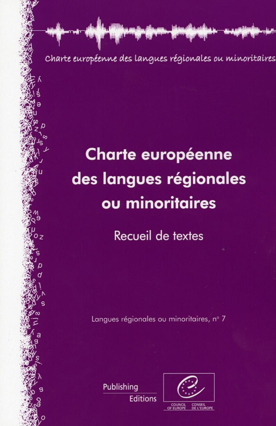 Charte européenne des langues régionales ou minoritaires - Recueil de textes (Langues régionales ou minoritaires, n°7)