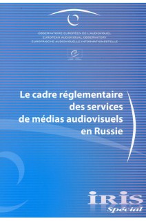 IRIS Spécial - Le cadre réglementaire des services de médias audiovisuels en Russie