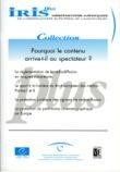 IRIS plus Collection - Pourquoi le contenu arrive-t-il au spectateur ?