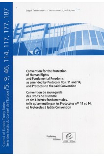 Convention de sauvegarde des Droits de l'Homme et des Libertés fondamentales, telle qu'amendée par les Protocoles n° 11 et 14, et Protocoles à ladite Convention - Série des traités du Conseil de l'Europe n° 5, 9, 46, 114, 117, 177, 187