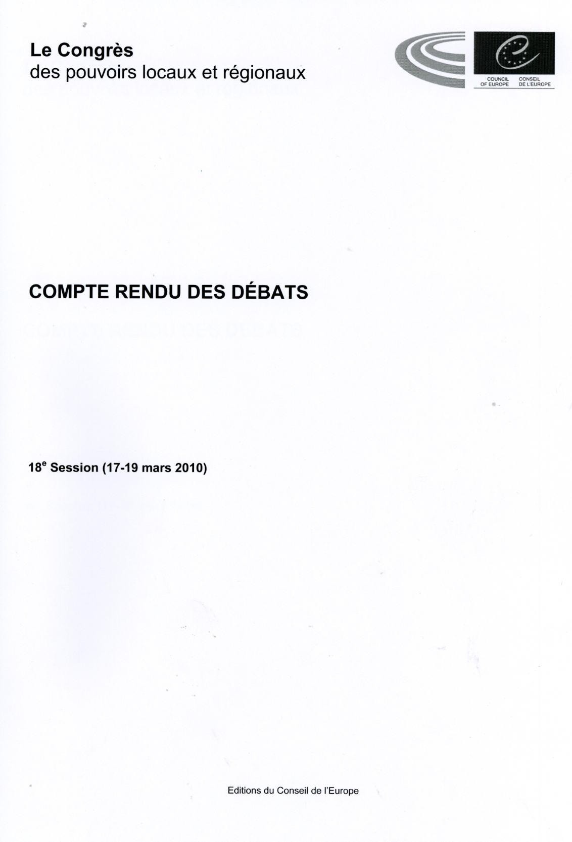 Le Congrès des Pouvoirs Locaux et Régionaux de l'Europe - Compte rendu des débats - 18e Session (17-19 mars 2010)