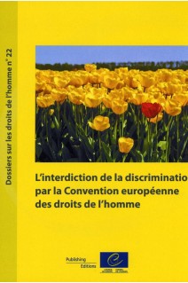 L'interdiction de la discrimination par la Convention européenne des droits de l'homme (Dossiers sur les droits de l'homme n° 22)