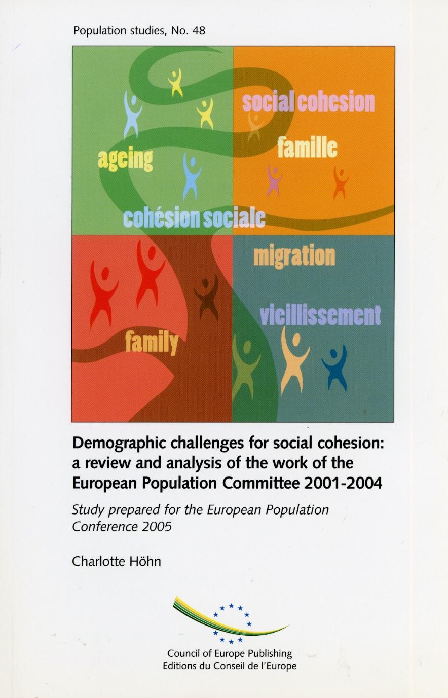 Demographic challenges for social cohesion: a review and analysis of the work of the European Population Committee 2001-2004 (Population studies No. 48)