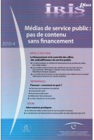 IRIS plus 2010-4: Médias de service public : pas de contenu sans financement