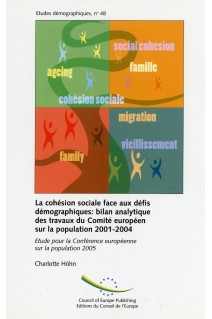 La cohésion sociale face aux défis démographiques : bilan analytique des travaux du Comité européen sur la population 2001-2004 (Etudes démographiques n° 48)