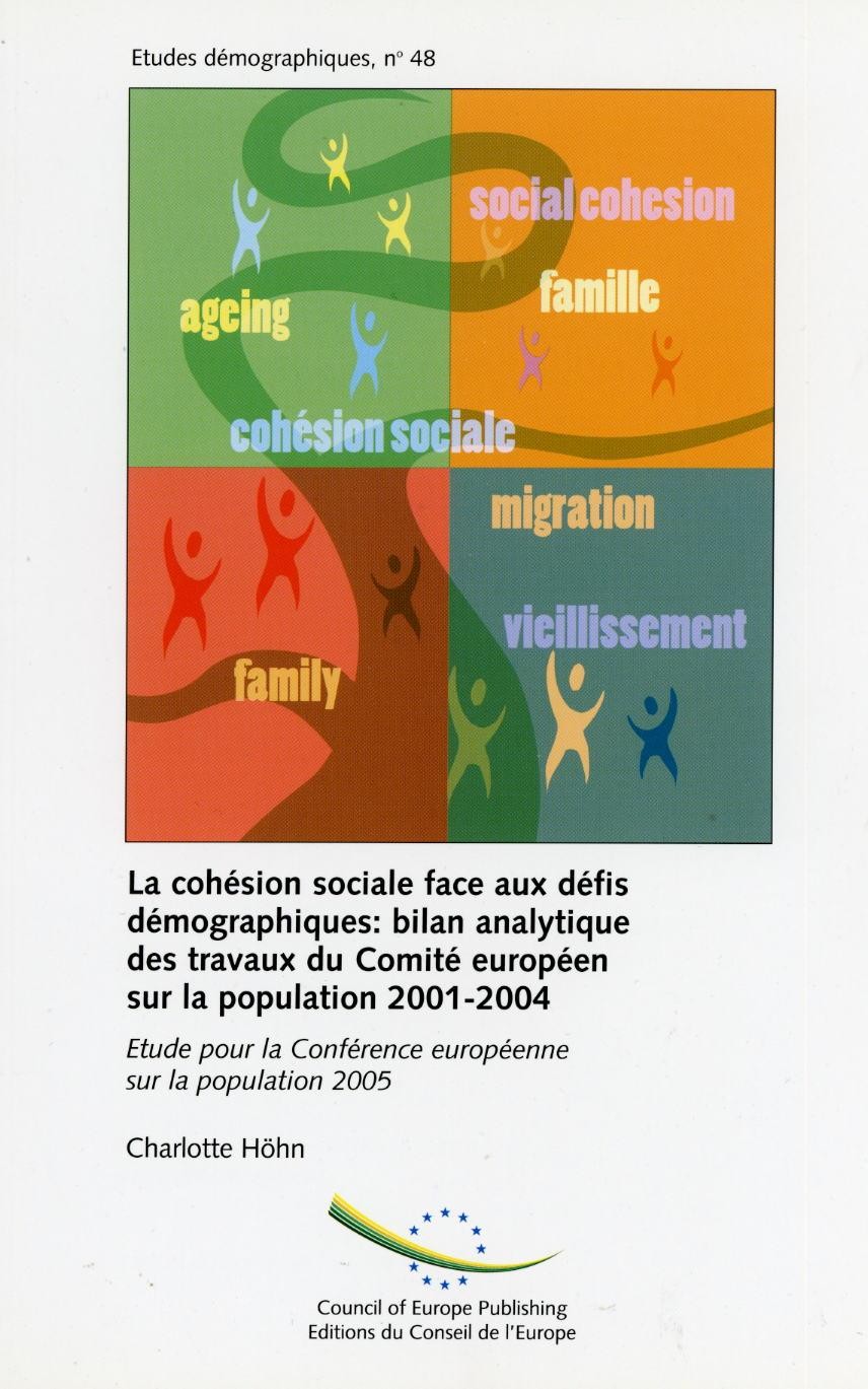La cohésion sociale face aux défis démographiques : bilan analytique des travaux du Comité européen sur la population 2001-2004 (Etudes démographiques n° 48)