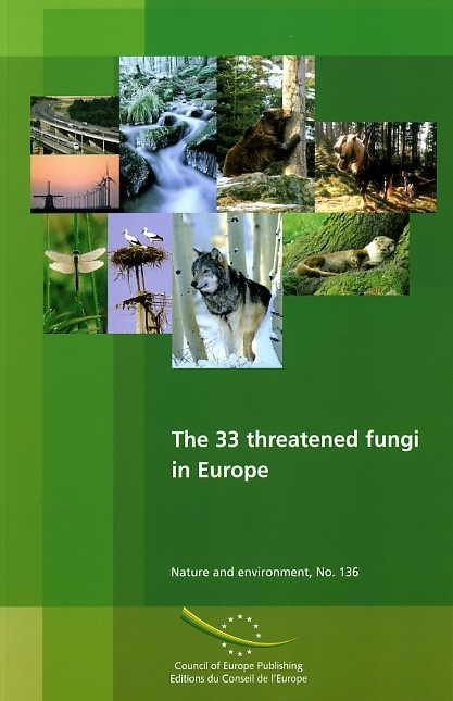 The 33 threatened fungi in Europe (Nature and environment, No. 136)