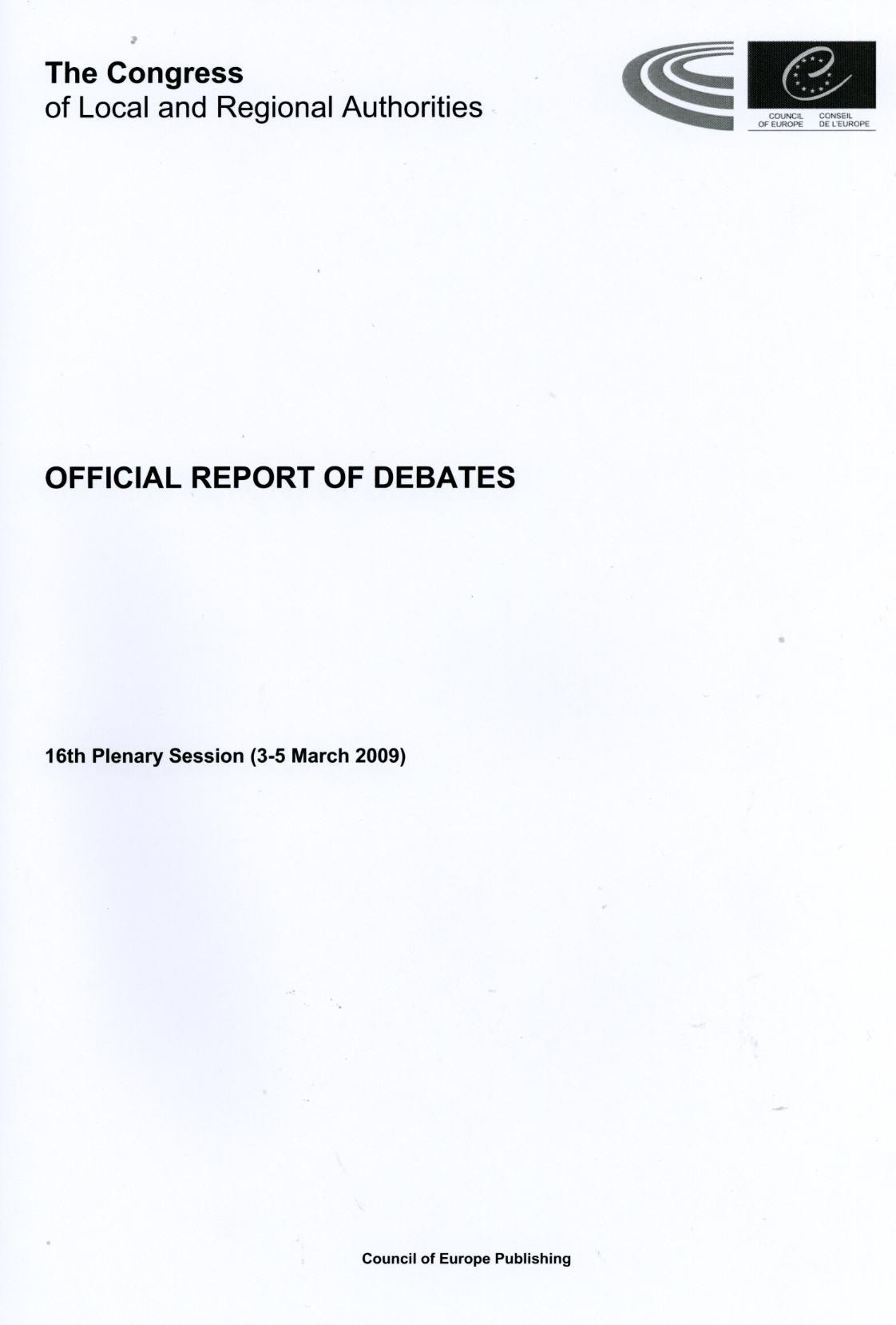 Congress of Local and Regional Authorities of Europe - Official report of debates - 16th Plenary Session (3-5 March 2009)
