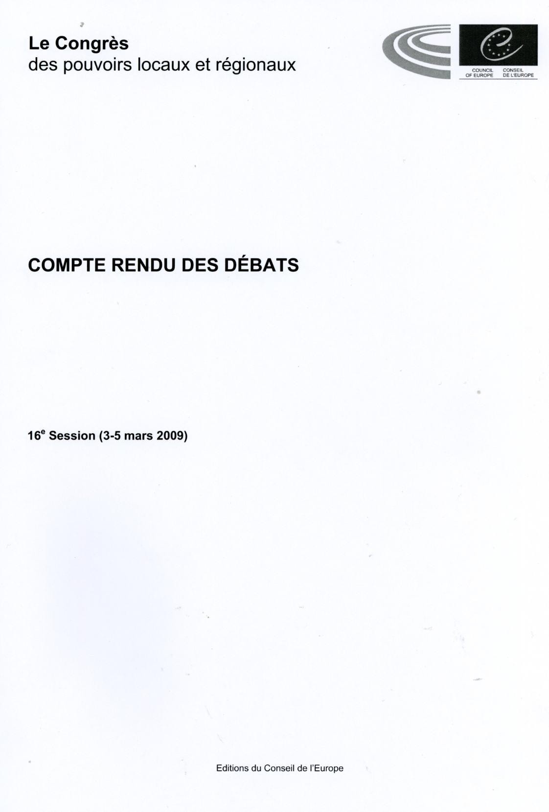 Le Congrès des Pouvoirs Locaux et Régionaux de l'Europe - Compte rendu des débats - 16e Session (3-5 mars 2009)