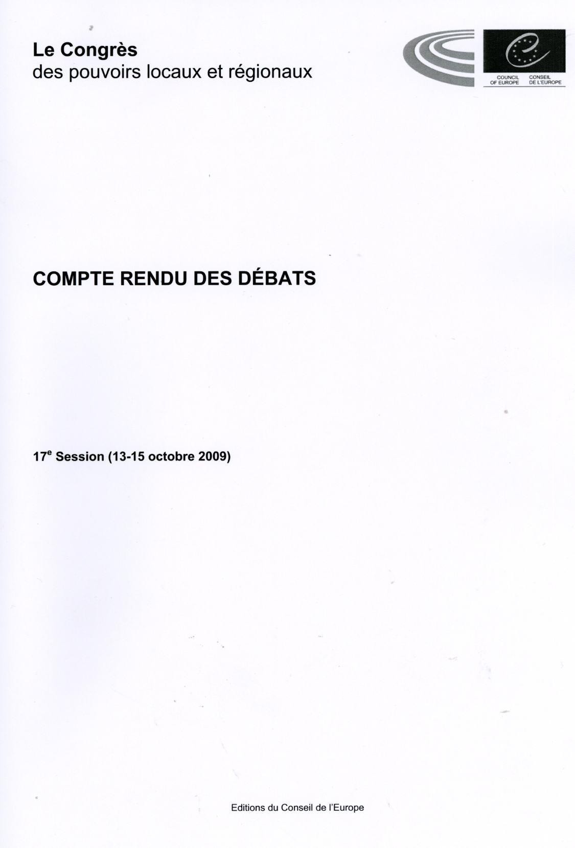 Le Congrès des Pouvoirs Locaux et Régionaux de l'Europe - Compte rendu des débats - 17e Session (13-15 octobre 2009)