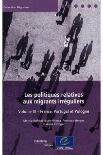 PDF - Les politiques relatives aux migrants irréguliers - Volume III: France, Portugal et Pologne